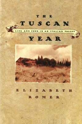 The Tuscan Year by Romer, Elizabeth