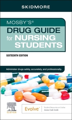 Mosby's Drug Guide for Nursing Students by Skidmore-Roth, Linda