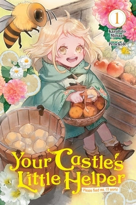 Your Castle's Little Helper, Vol. 1 (Light Novel): Please Feed Me, I'll Work! by Minagi, Kazuhito