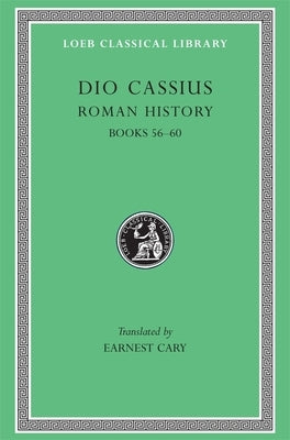 Roman History, Volume VII: Books 56-60 by Dio Cassius