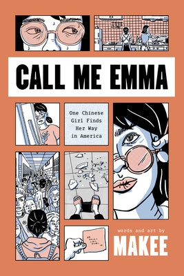 Call Me Emma: One Chinese Girl Finds Her Way in America by Makee