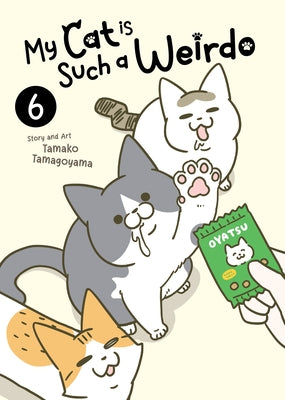 My Cat Is Such a Weirdo Vol. 6 by Tamagoyama, Tamako