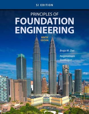 Principles of Foundation Engineering, Si Edition by Das, Braja M.