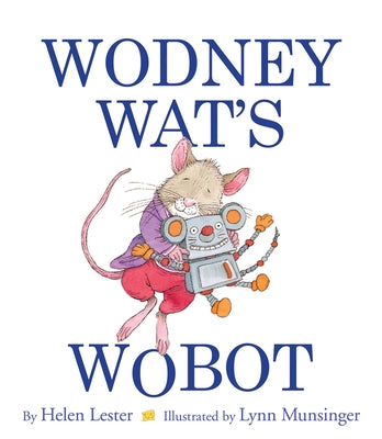 Wodney Wat's Wobot by Lester, Helen