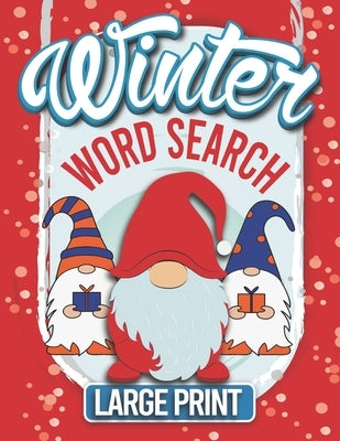 Winter Word Search: Christmas and Winter Words for Holiday Perfect Puzzle Book Gifts for Adults and Kids ( More than 100 Puzzles to Exerci by Elgaddari
