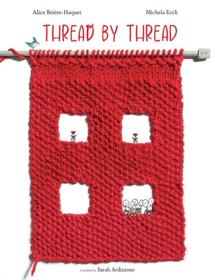Thread by Thread by Bri&#195;&#168;re-Haquet, Alice