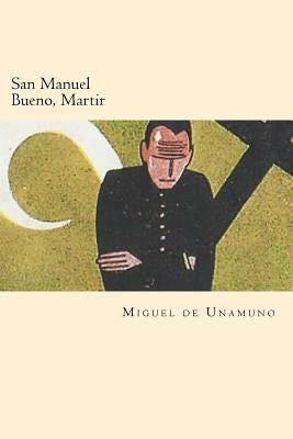 San Manuel Bueno, Martir (Spanish Edition) by Unamuno, Miguel de