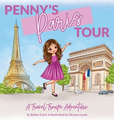 Penny's Paris Tour: A Travel Troupe Adventure by Clark, Bailey