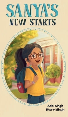 Sanya's New Starts: An Easy to Read, Diverse Chapter Book about Belonging by Singh, Aditi W.