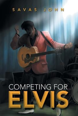 Competing for Elvis by John, Savas