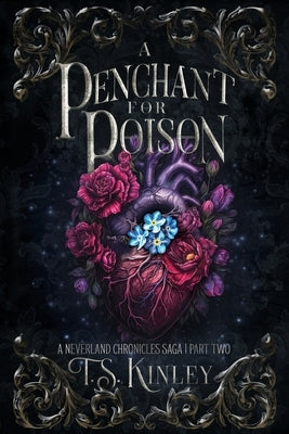 A Penchant For Poison: A Neverland Chronicles Saga Part 2 by Kinley, T. S.