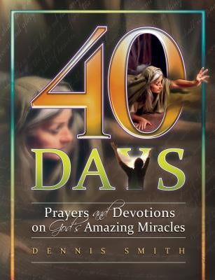 40 Days Prayers & Devotions by Smith, Dennis