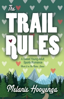 The Trail Rules by Hooyenga, Melanie