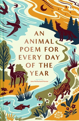 An Animal Poem for Every Day of the Year by McMorland Hunter, Jane