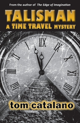 Talisman: A Time Travel Mystery by Catalano, Tom