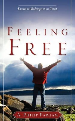 Feeling Free by Parham, A. Philip