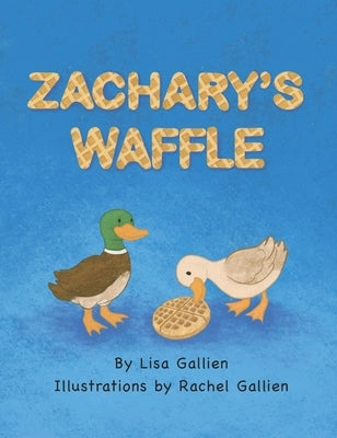 Zachary's Waffle by Gallien, Lisa