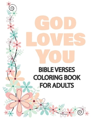 God Loves You: Bible Verses Coloring Book for Adults, Great Gift for Loved Ones by Barrios, Maria Victoria