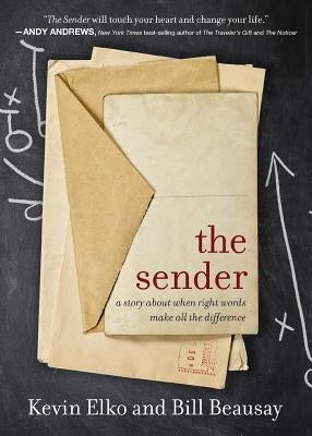 The Sender: A Story about When Right Words Make All the Difference by Elko, Kevin
