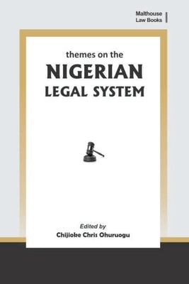 Themes on the Nigerian Legal System by Ohuruogu, Chijioke Chris