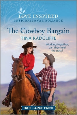 The Cowboy Bargain: An Uplifting Inspirational Romance by Radcliffe, Tina