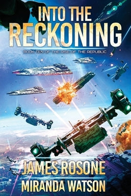 Into the Reckoning: Book Ten by Rosone, James