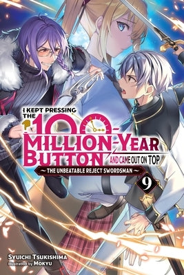 I Kept Pressing the 100-Million-Year Button and Came Out on Top, Vol. 9 (Light Novel) by Tsukishima, Syuichi