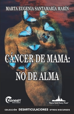 Cáncer de mama: no de alma by Santamar&#237;a Mar&#237;n, Marta Eugenia