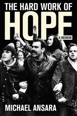 The Hard Work of Hope: A Memoir by Ansara, Michael