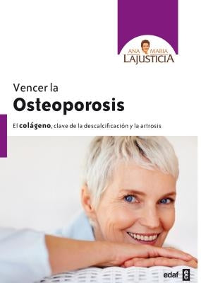 Vencer La Osteoporosis by Lajusticia, Ana Maria