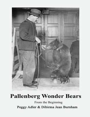 Pallenberg Wonder Bears - From the Beginning by Adler, Peggy