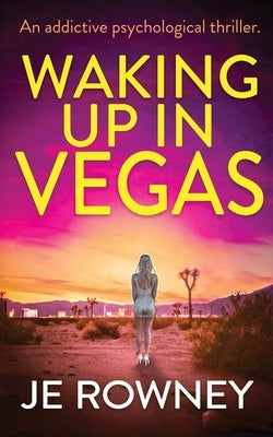 Waking Up In Vegas by Rowney, J. E.