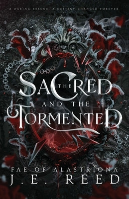 The Sacred and the Tormented by Reed, J. E.
