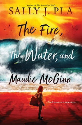 The Fire, the Water, and Maudie McGinn by Pla, Sally J.