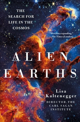 Alien Earths: The Search for Life in the Cosmos by Kaltenegger, Lisa
