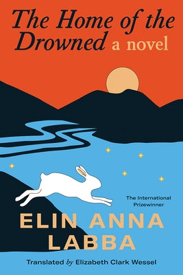 The Home of the Drowned by Labba, Elin Anna