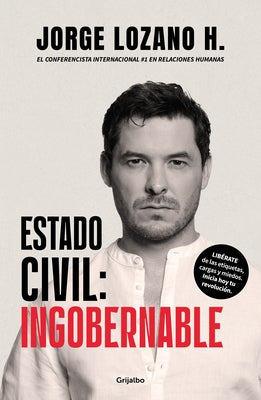 Estado Civil: Ingobernable / Marital Status: Ungovernable by Lozano, Jorge