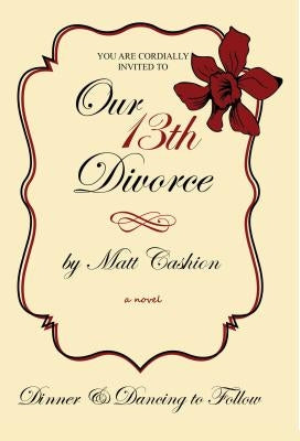 Our Thirteenth Divorce by Cashion, Matthew