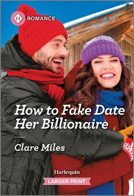 How to Fake Date Her Billionaire by Miles, Clare