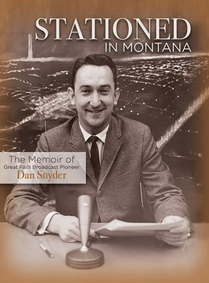 Stationed In Montana by Snyder, Dan