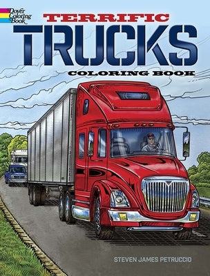 Terrific Trucks Coloring Book by Petruccio, Steven James