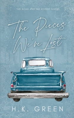The Pieces We've Lost by Green, H. K.