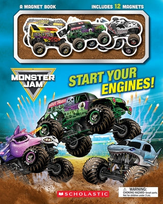 Monster Jam: Start Your Engines! a Magnet Book by Scholastic