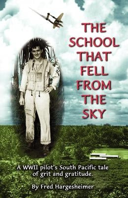 The School That Fell From the Sky by Hargesheimer, Fred