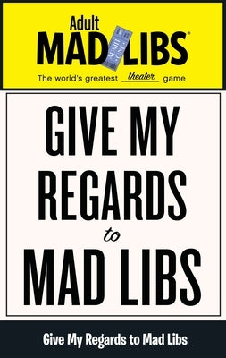 Give My Regards to Mad Libs: World's Greatest Word Game by Sedita, Francesco