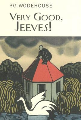 Very Good, Jeeves! by Wodehouse, P. G.