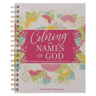 Coloring the Names of God: 52 Devotions and Coloring Pages to Encourage Reflection and Praise by Hovsepian, Ann-Margret