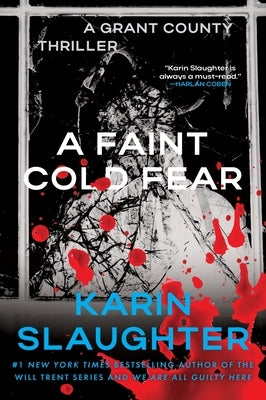 A Faint Cold Fear: A Grant County Thriller by Slaughter, Karin