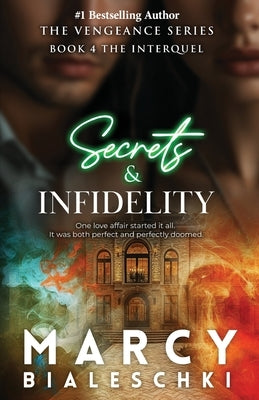 Secrets & Infidelity by Bialeschki, Marcy