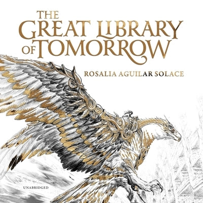 The Great Library of Tomorrow by Solace, Rosalia Aguilar